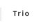 Trio